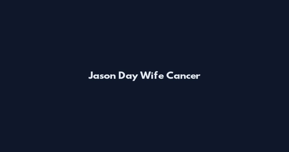 Jason Day Wife Cancer