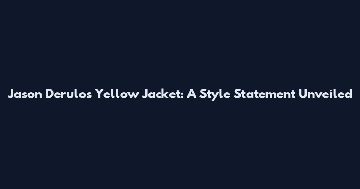 Jason Derulo's Yellow Jacket: A Style Statement Unveiled