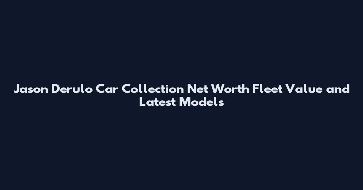 Jason Derulo Car Collection Net Worth Fleet Value and Latest Models