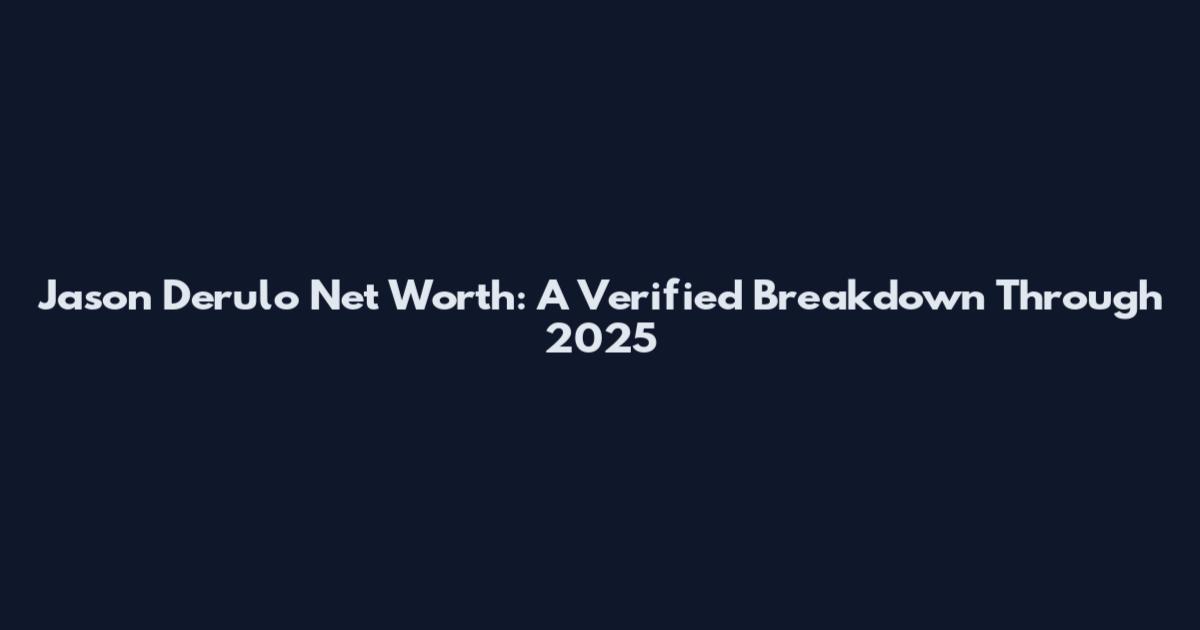 Jason Derulo Net Worth: A Verified Breakdown Through 2025