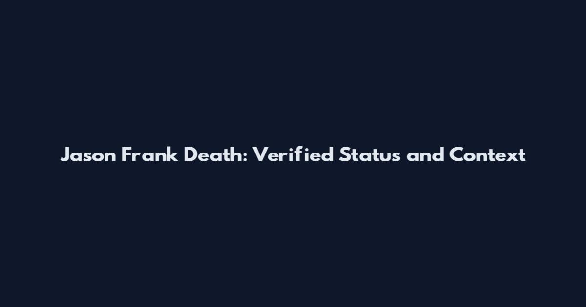 Jason Frank Death: Verified Status and Context