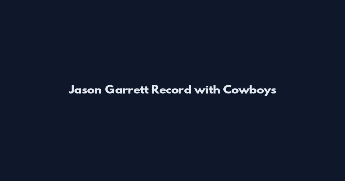 Jason Garrett Record with Cowboys