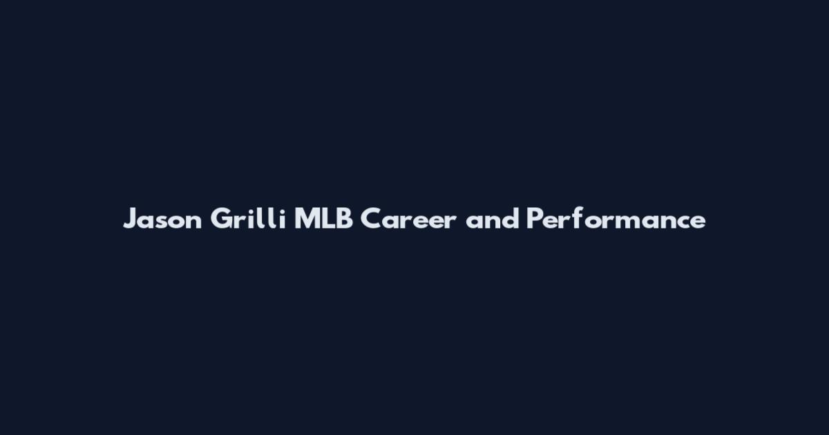 Jason Grilli MLB Career and Performance