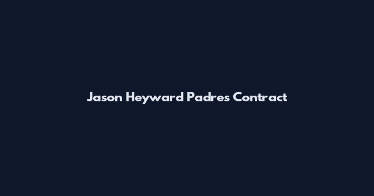 Jason Heyward Padres Contract