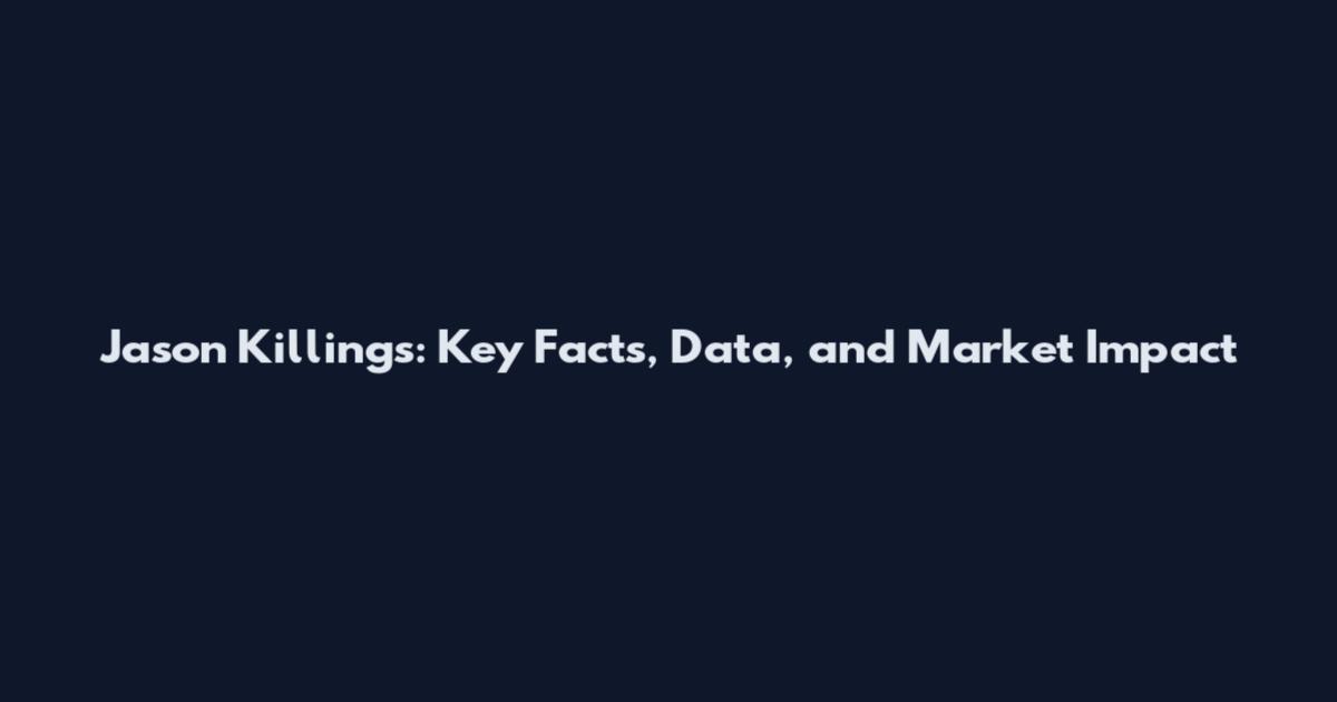 Jason Killings: Key Facts, Data, and Market Impact