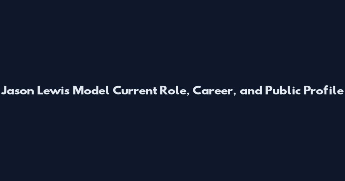 Jason Lewis Model Current Role, Career, and Public Profile