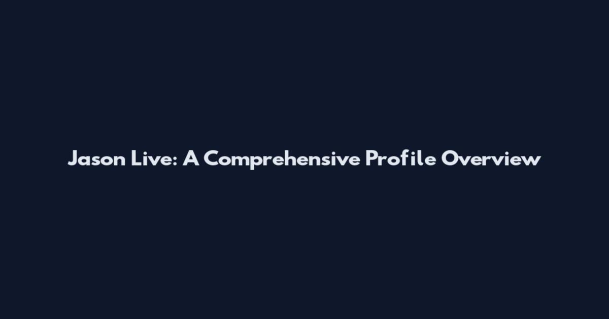 Jason Live: A Comprehensive Profile Overview