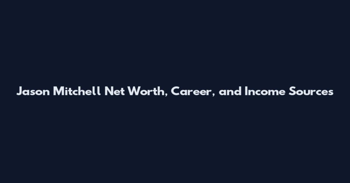 Jason Mitchell Net Worth, Career, and Income Sources