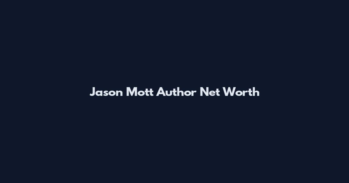 Jason Mott Author Net Worth