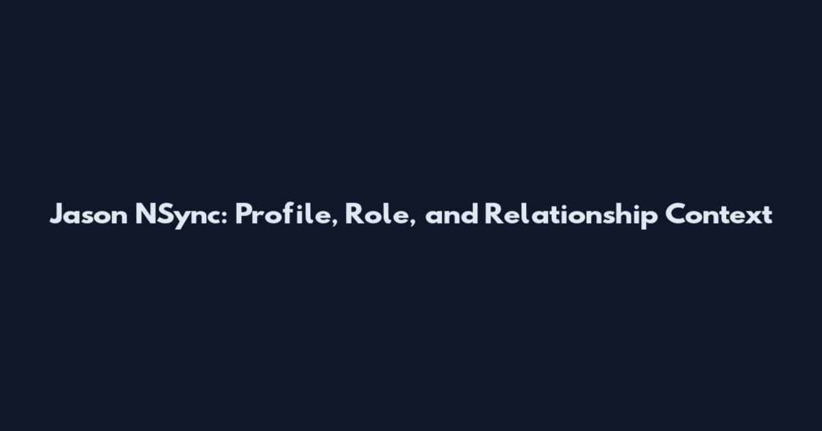 Jason NSync: Profile, Role, and Relationship Context