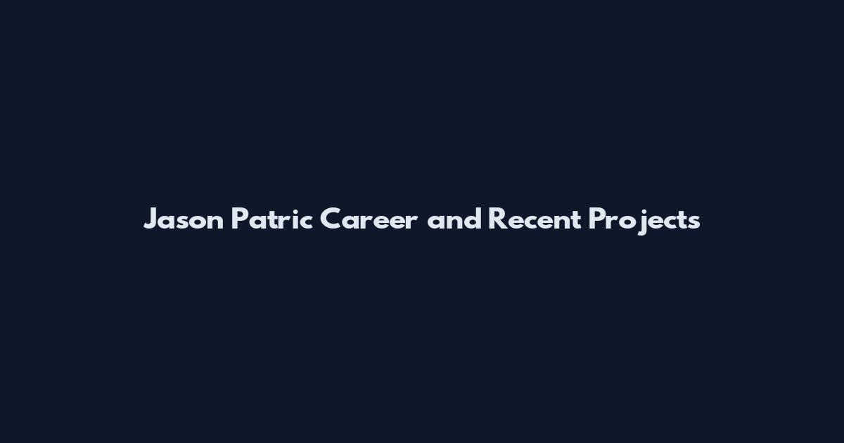 Jason Patric Career and Recent Projects