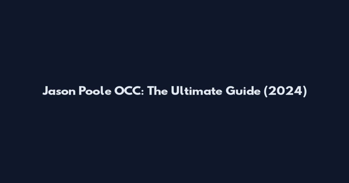 Jason Poole OCC: The Ultimate Guide (2024)