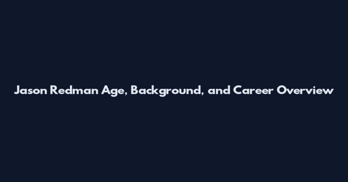 Jason Redman Age, Background, and Career Overview