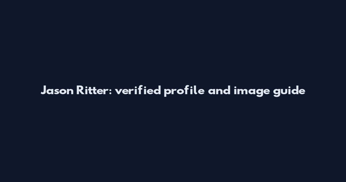 Jason Ritter: verified profile and image guide