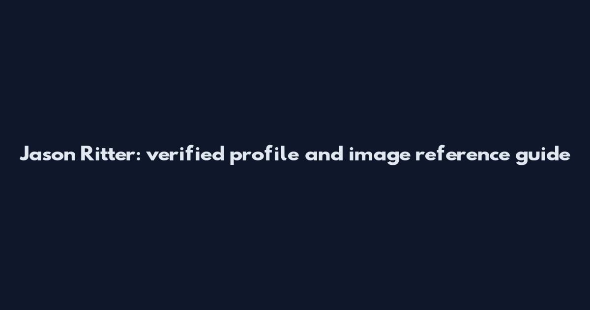 Jason Ritter: verified profile and image reference guide