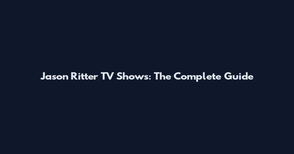 Jason Ritter TV Shows: The Complete Guide