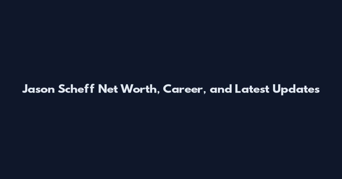 Jason Scheff Net Worth, Career, and Latest Updates