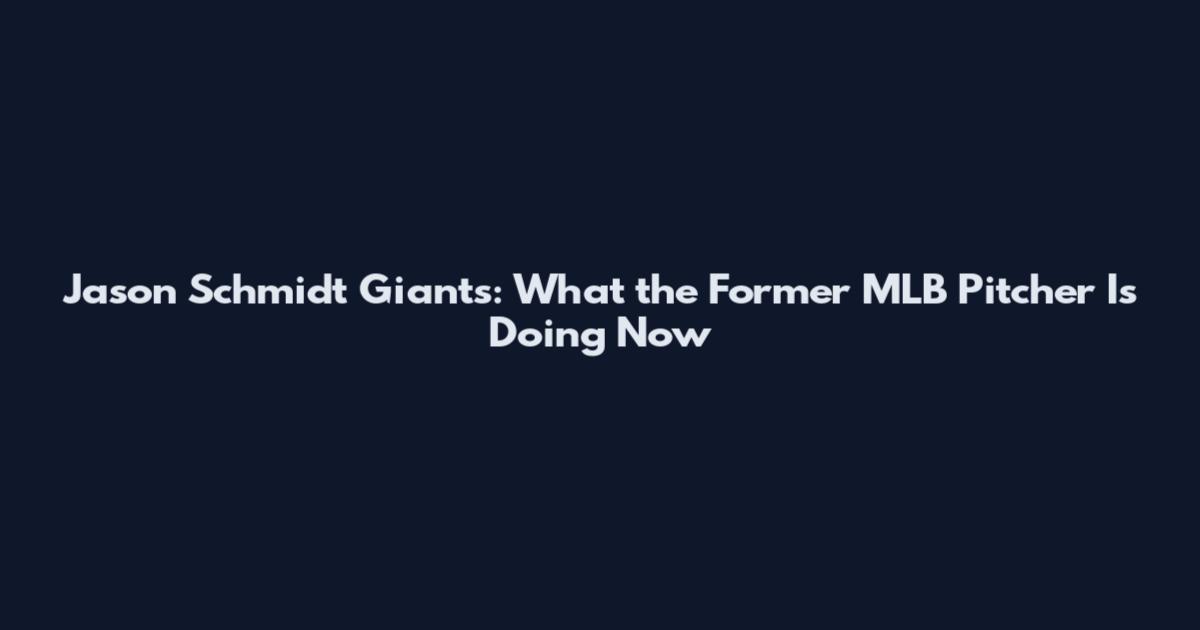 Jason Schmidt Giants: What the Former MLB Pitcher Is Doing Now