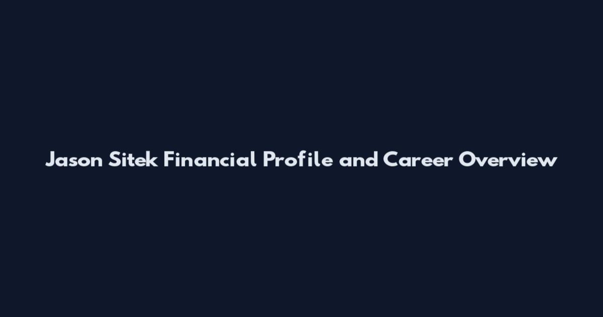 Jason Sitek Financial Profile and Career Overview