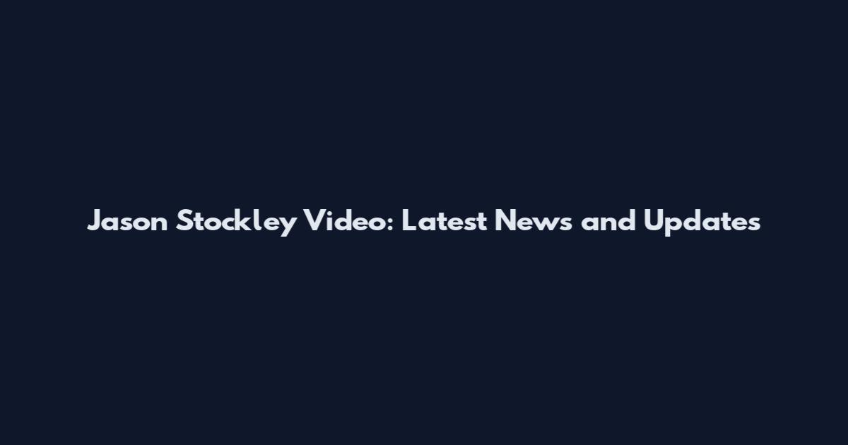 Jason Stockley Video: Latest News and Updates