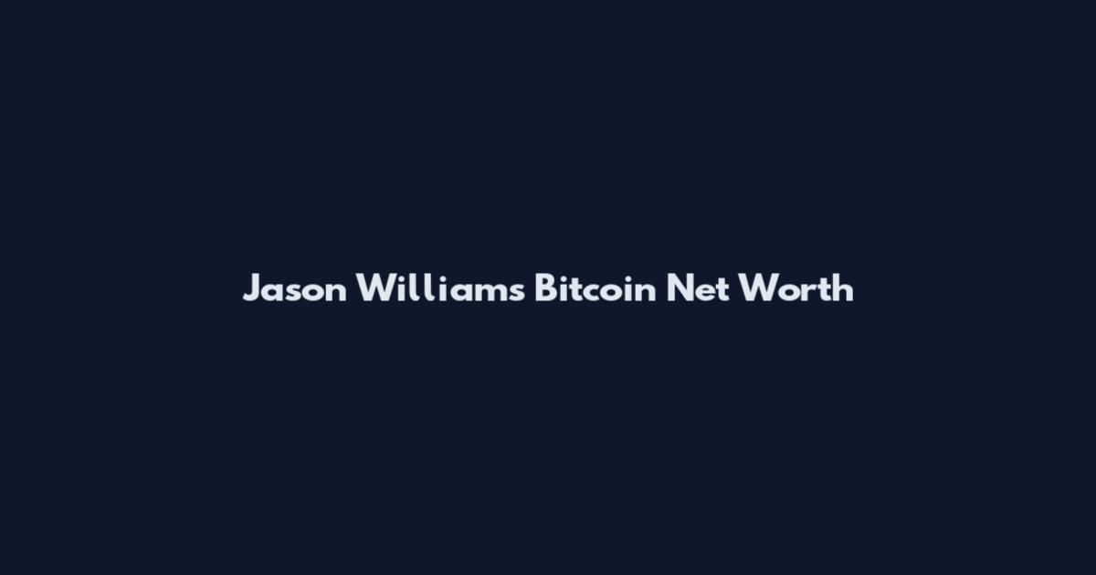 Jason Williams Bitcoin Net Worth