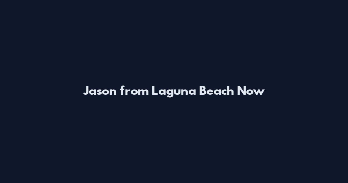 Jason from Laguna Beach Now