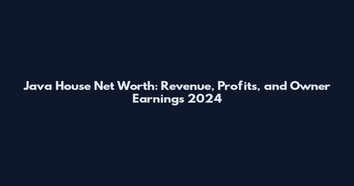 Java House Net Worth: Revenue, Profits, and Owner Earnings 2024