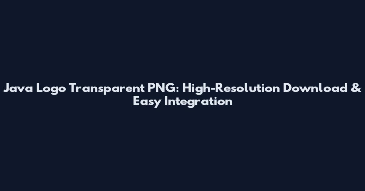 Java Logo Transparent PNG: High-Resolution Download & Easy Integration