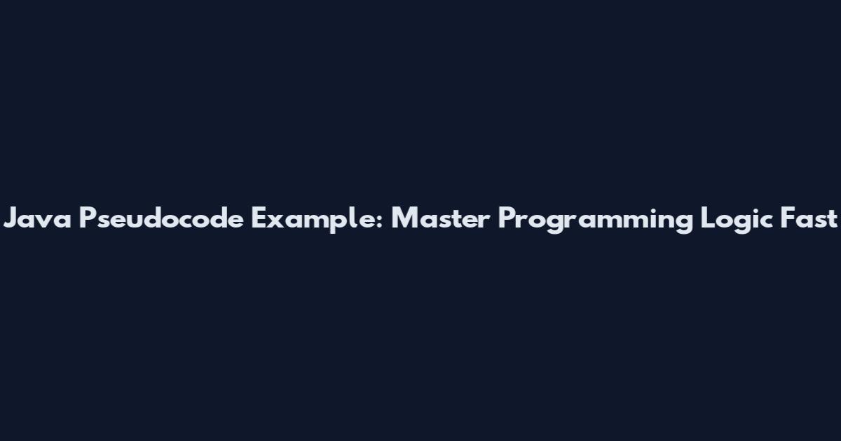Java Pseudocode Example: Master Programming Logic Fast