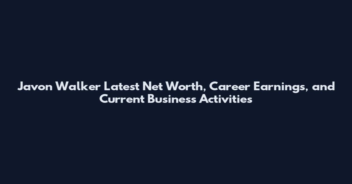 Javon Walker Latest Net Worth, Career Earnings, and Current Business Activities