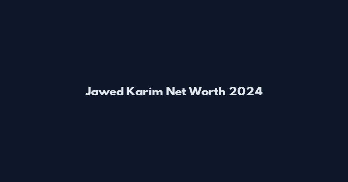 Jawed Karim Net Worth 2024