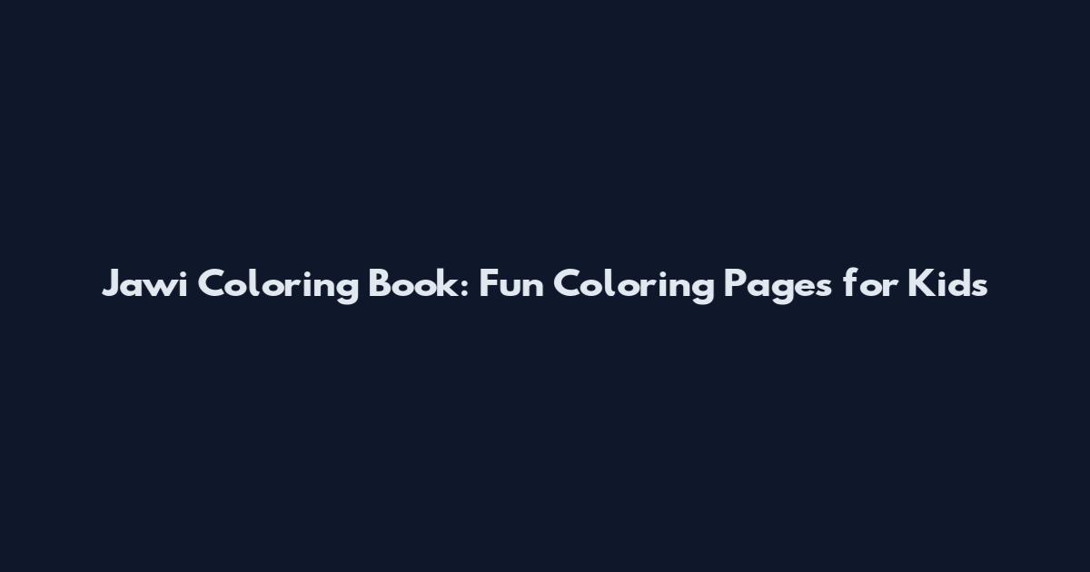 Jawi Coloring Book: Fun Coloring Pages for Kids