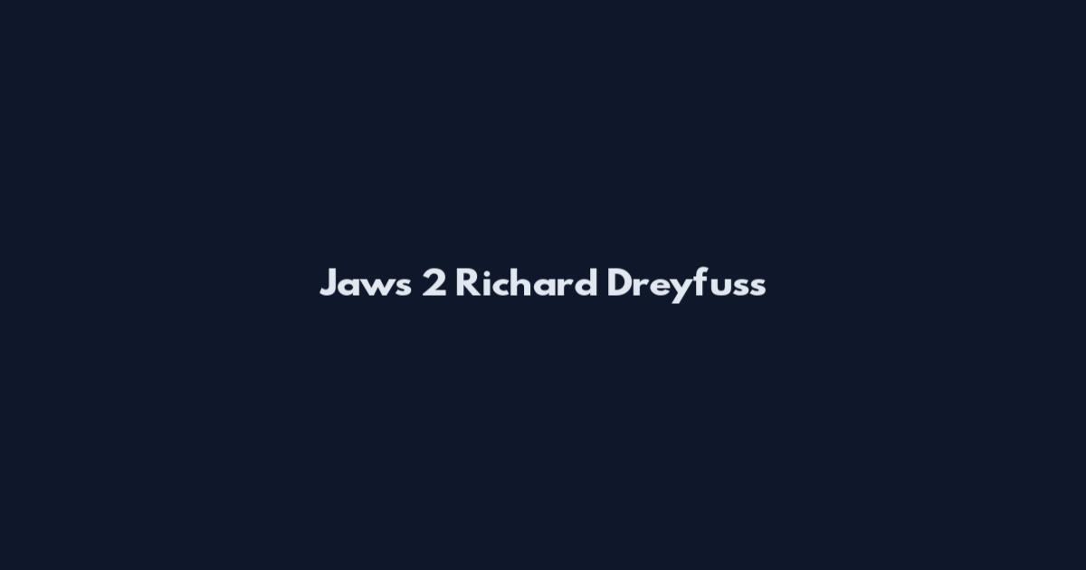 Jaws 2 Richard Dreyfuss