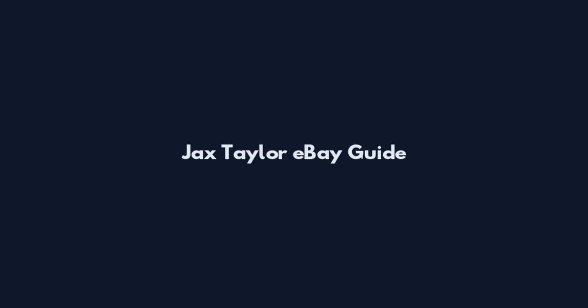 Jax Taylor eBay Guide