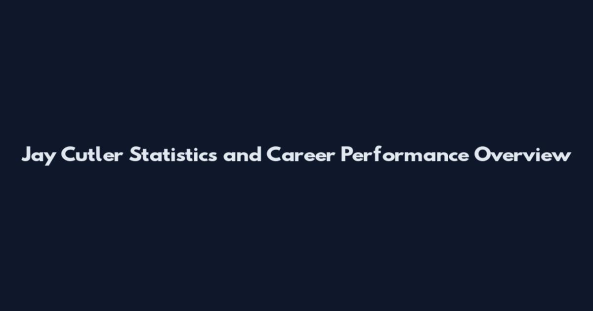 Jay Cutler Statistics and Career Performance Overview