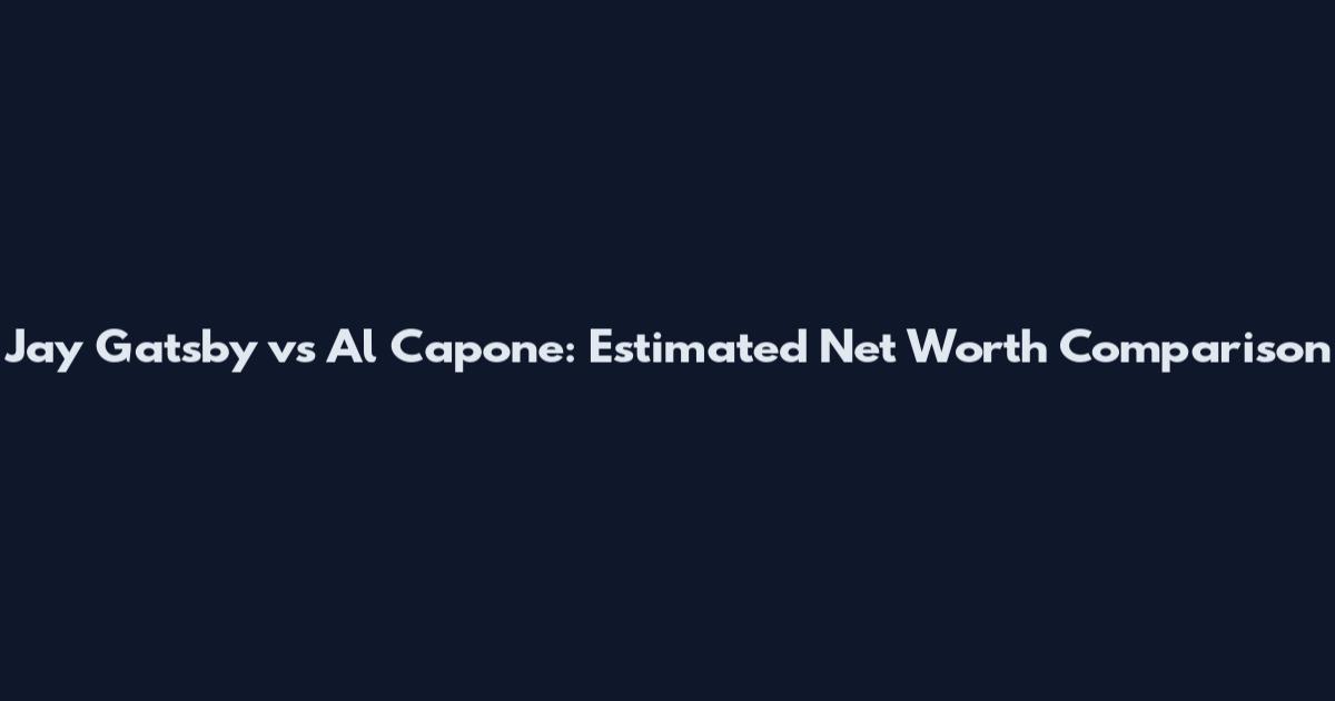 Jay Gatsby vs Al Capone: Estimated Net Worth Comparison