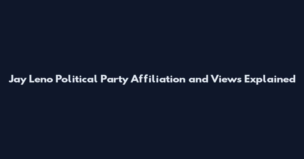 Jay Leno Political Party Affiliation and Views Explained