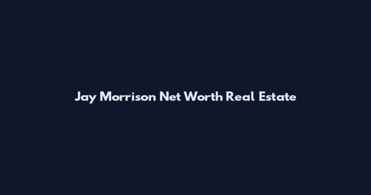 Jay Morrison Net Worth Real Estate