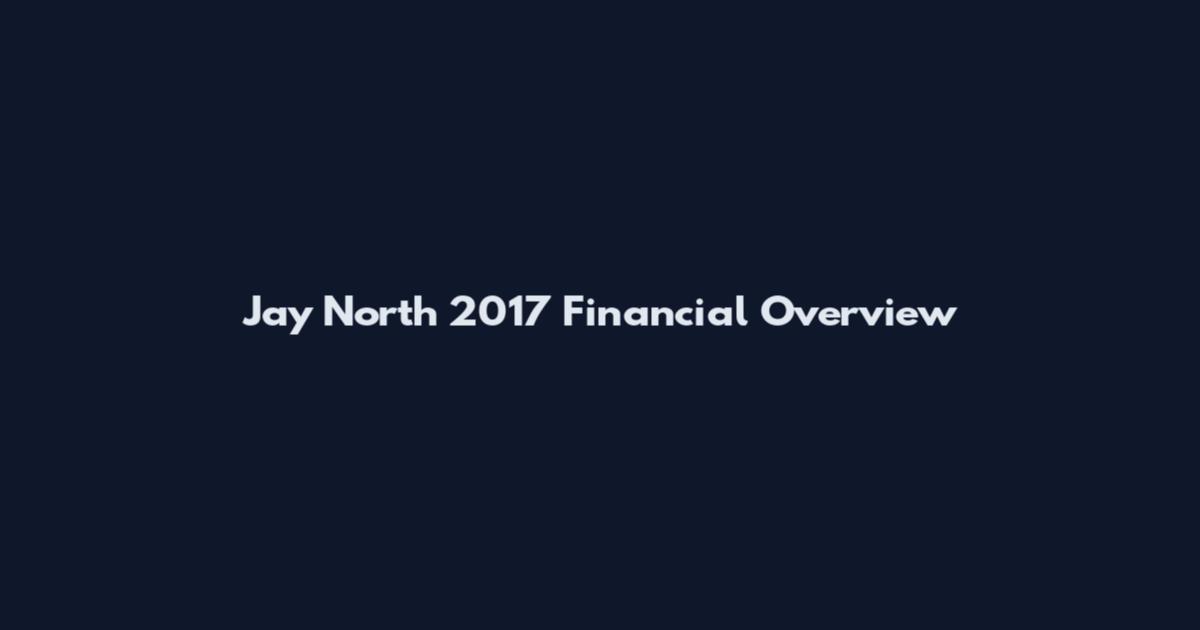 Jay North 2017 Financial Overview