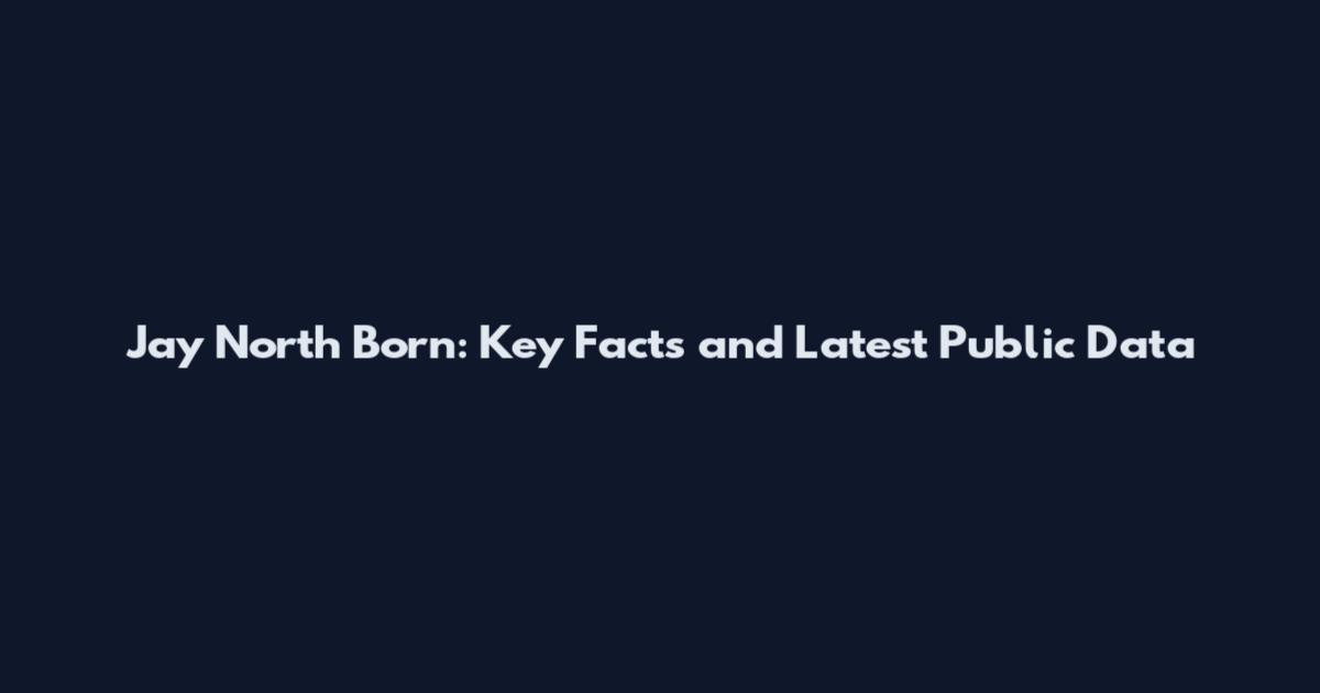 Jay North Born: Key Facts and Latest Public Data