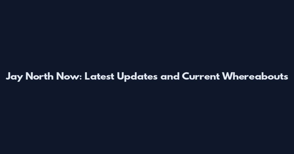 Jay North Now: Latest Updates and Current Whereabouts