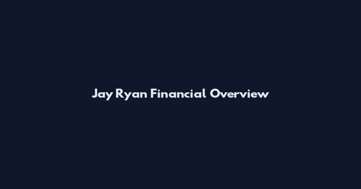 Jay Ryan Financial Overview