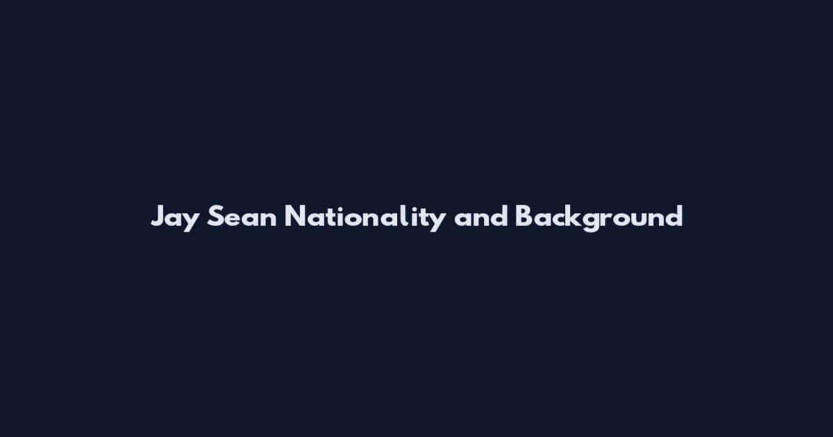 Jay Sean Nationality and Background