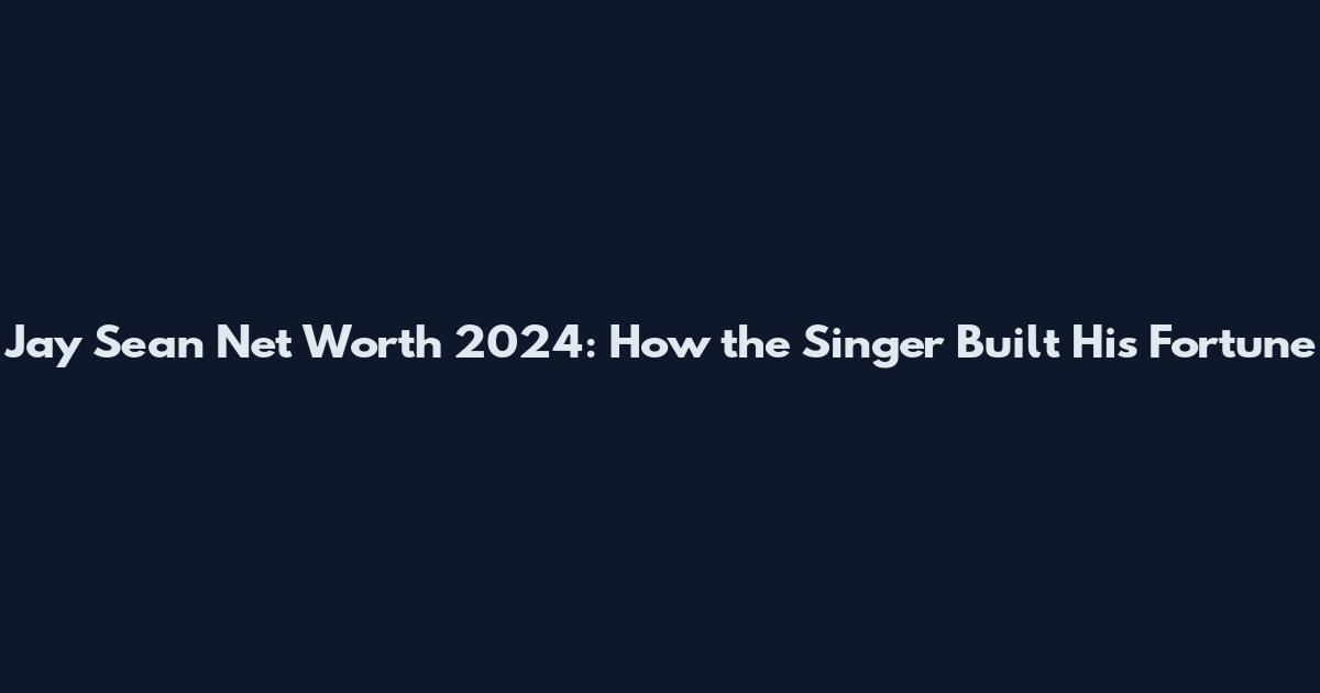 Jay Sean Net Worth 2024: How the Singer Built His Fortune