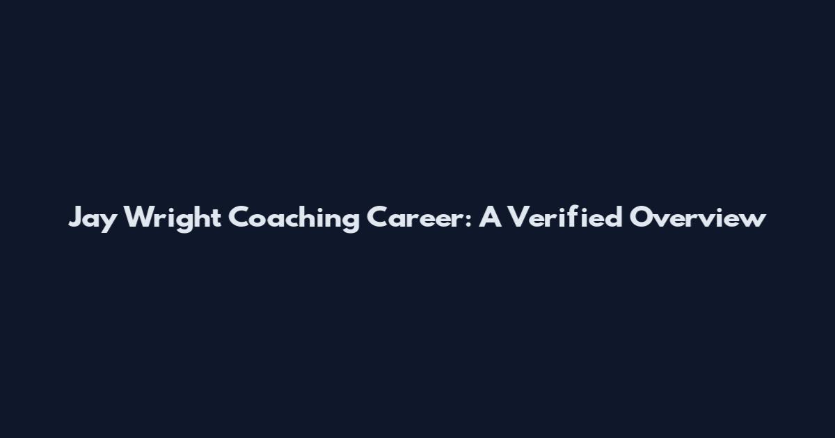 Jay Wright Coaching Career: A Verified Overview