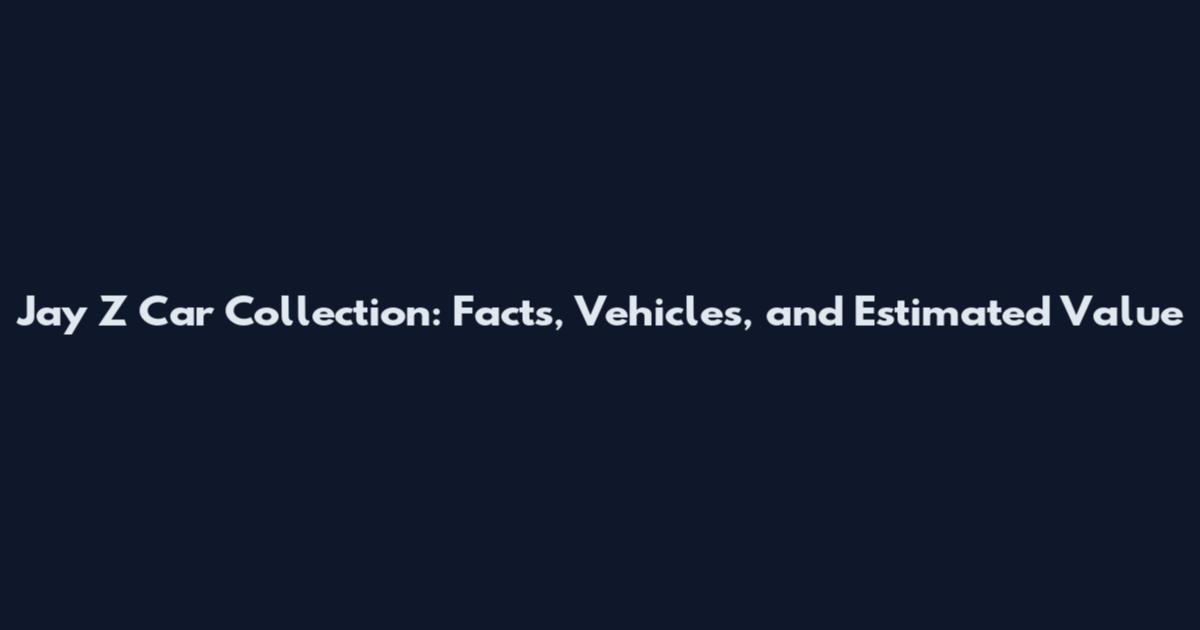 Jay Z Car Collection: Facts, Vehicles, and Estimated Value