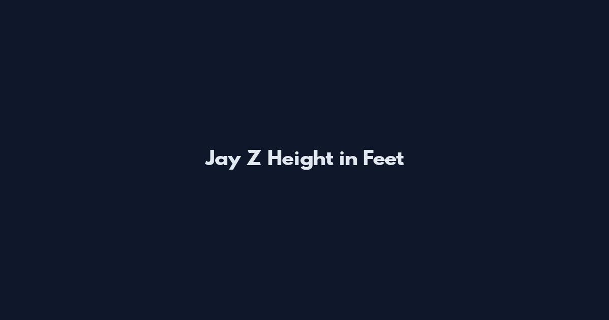 Jay Z Height in Feet