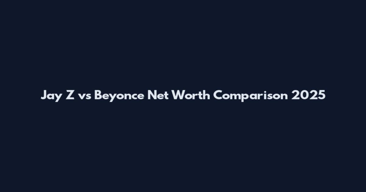 Jay Z vs Beyonce Net Worth Comparison 2025