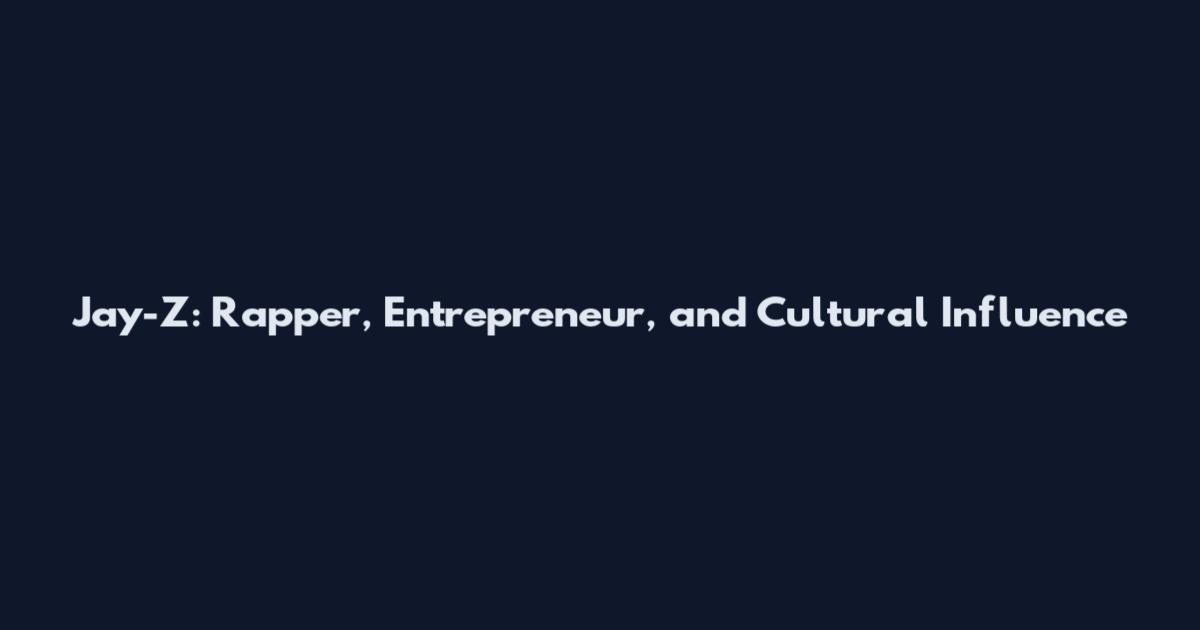 Jay-Z: Rapper, Entrepreneur, and Cultural Influence