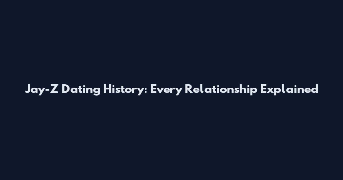 Jay-Z Dating History: Every Relationship Explained